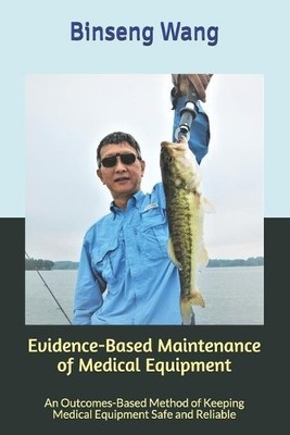 Binseng Wang Evidence-Based Maintenance of Medical Equipment (Taschenbuch)