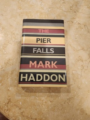 The Pier Falls by Mark Haddon. Signed 1st UK edition. 2016 by Jonathan Cape