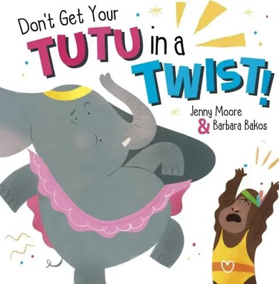 Don't Get Your Tutu in a Twist | Jenny Moore | Englisch | Taschenbuch | 2021