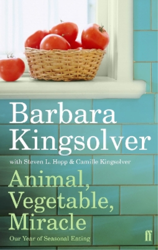 Barbara Kingsolver Animal, Vegetable, Miracle (Tascabile)