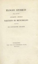 GRASSI Giuseppe. ELOGIO STORICO DEL CONTE GIUSEPPE ANGELO SALUZZO DI MENUSIGLIO