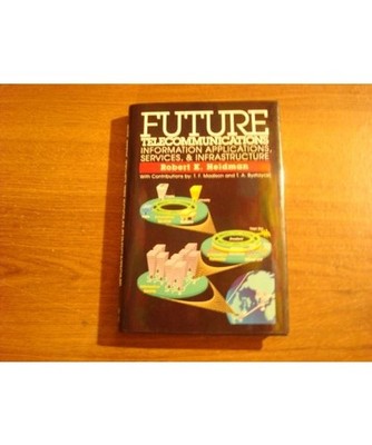 Future Telecommunications: Information Applications, Services, & Infrastructure: