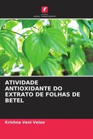 Krishna Veni Veloo | Atividade Antioxidante DO Extrato DE Folhas DE Betel | Buch