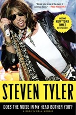 Does the Noise in My Head Bother You?: A Rock 'n' Roll Memoir by Steven Tyler
