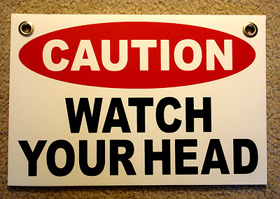 CAUTION WATCH YOUR HEAD Coroplast SIGN with Grommets 8''x12'' white