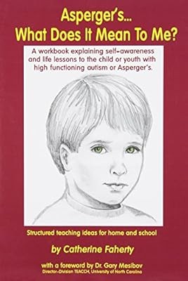 Aspergers What Does It Mean to Me?: A Workbook Explaining Self Awareness and Lif