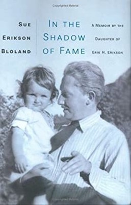 In the Shadow of Fame : A Memoir by the Daughter of Erik H. Eriks