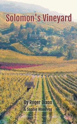 Solomon's Vineyard The Diary of an Accidental Vigneron Roger Dixon (u. a.) Buch