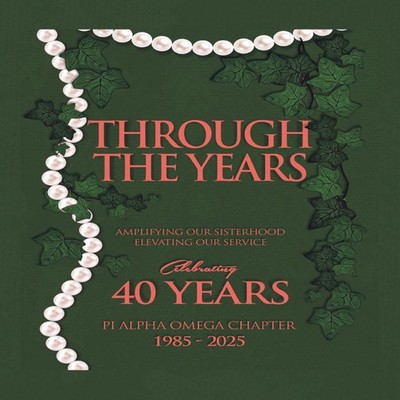THROUGH THE YEARS Amplifying Our Sisterhood Elevating Our Service