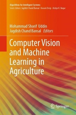 Computer Vision and Machine Learning in Agriculture by Mohammad Shorif Uddin (En