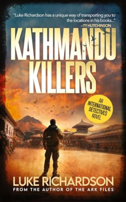 Kathmandu Killers: HE WAS HIRED TO FIND HER, NOW THEY'R - Paperback NEW Richards