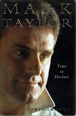 Mark Taylor: Time to declare By Mark Taylor