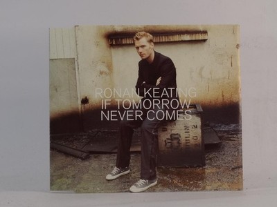 RONAN KEATING (BOYZONE) IF TOMORROW NEVER COMES (H4) 3 Track CD Single including