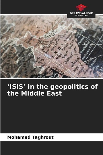 Mohamed Taghrout | 'Isis' In The Geopolitics Of The Middle East | Taschenbuch-image