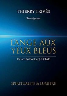 LAnge aux yeux bleus: Spiritualité et lumière von ... | Buch | Zustand sehr gut