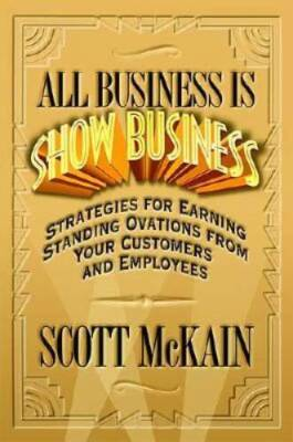 #ad All Business Is Show Business: Strategies For Earning Standing Ovations F GOOD $4.56