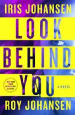 Look Behind You: A Novel; Kendra Michaels,- 125007598X, Iris Johansen, hardcover