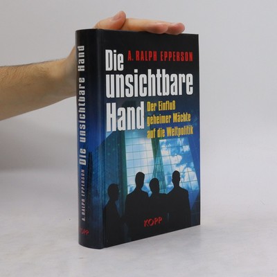 Die unsichtbare Hand  |  A. Ralph Epperson