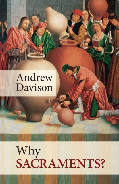 Why Sacraments? by Andrew Davison (Paperback Book)