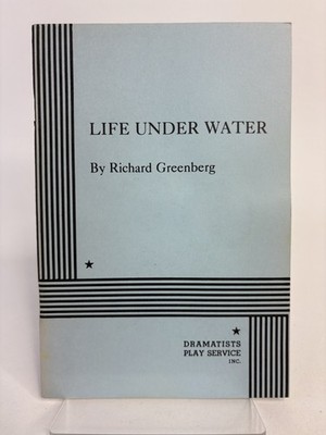 LIFE UNDER WATER By Richard Greenberg & Richard Greenberg