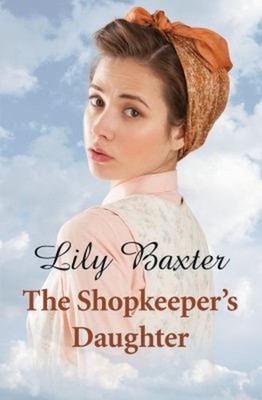 The Shopkeeper's Daughter Hardcover Lily Baxter