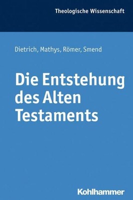 Walter Dietrich Die Entstehung des Alten Testaments