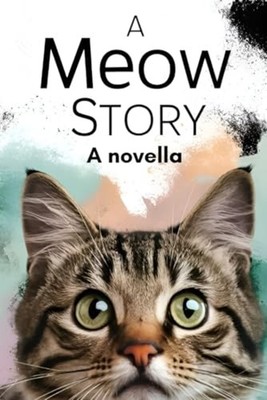 A Meow Story A Novella By Cat for Cats -  NEW WONDER TALES. P 2024-07-11