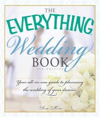 The Everything Wedding Book: Your All-in-One Guide to Planning the Wedding of