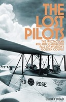 Corey Mead - Lost Pilots The Spectacular Rise And Scandalous Fall Of - G245Z