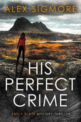His Perfect Crime : Emily Slate Mystery Thriller Book 1 Paperback