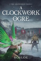 Bosloe | A Clockwork Ogre | Taschenbuch | Englisch (2025) | An Isekai Litrpg