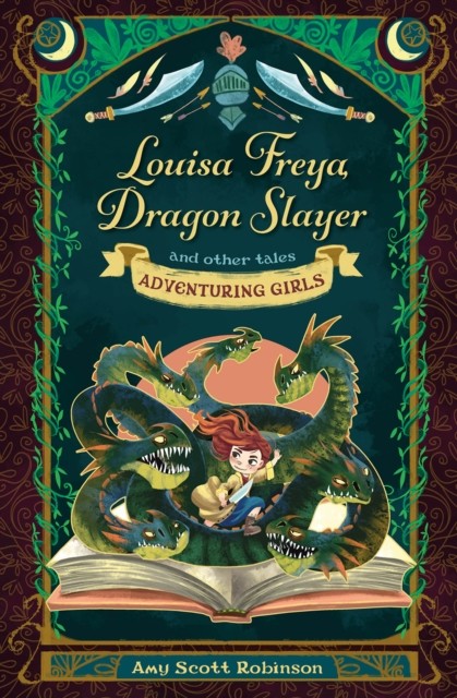Louisa Freya, Dragon Slayer by Amy Scott Robinson (Paperback Book)
