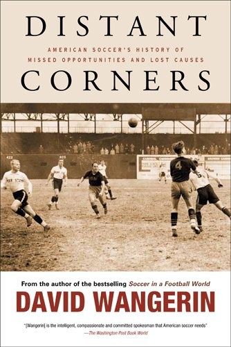 Distant Corners : American Soccer's History of Missed Opportunities and Lost ... - Zdjęcie 1 z 1