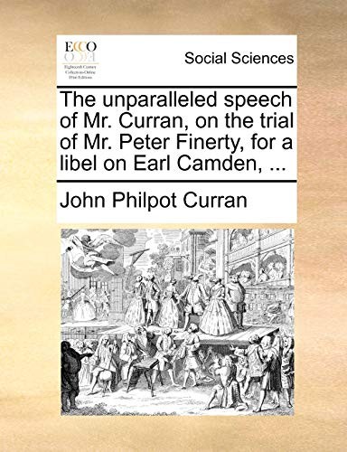 The unparalleled speech of Mr. Curran, on the t. Curran<|
