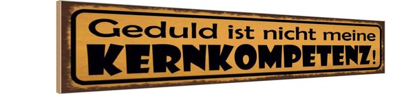 Holzschild 10X46 Cm Geduld Nicht Meine Kernkompetenz Deko Geschenk Holz Schild-image