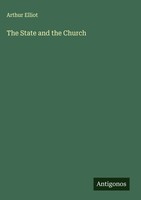 Arthur Elliot | The State And The Church | Buch | Englisch (2025)