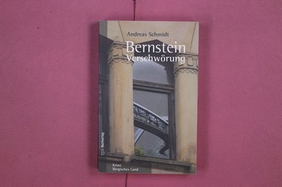 312987 Andreas Schmidt BERNSTEIN VERSCHWÖRUNG rga.Buchverlag Kriminalroman
