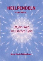 Anna Maria Winklehner Heilpendeln In Der Matrix