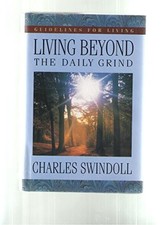 LIVING BEYOND THE DAILY GRIND (BOOK I): REFLECTIONS ON THE By Charles R. Mint