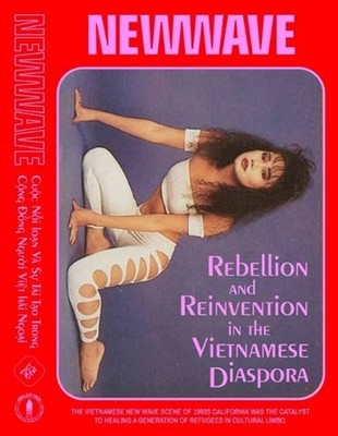New Wave: Rebellion and Reinvention in the Vietnamese Diaspora by Elizabeth Ai H