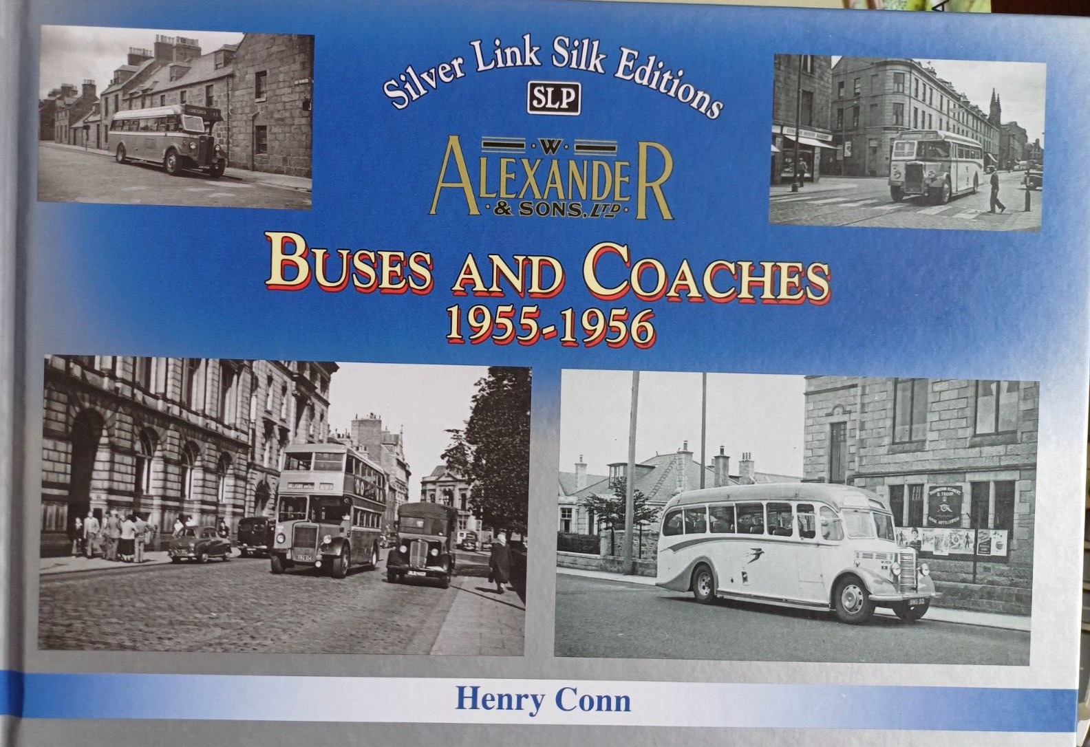 Buses and Coaches of Walter Alexander & Sons 1955-1956 by Henry Conn Hardback