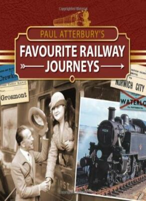 Paul Atterbury's Favourite Railway Journeys,Paul Atterbury