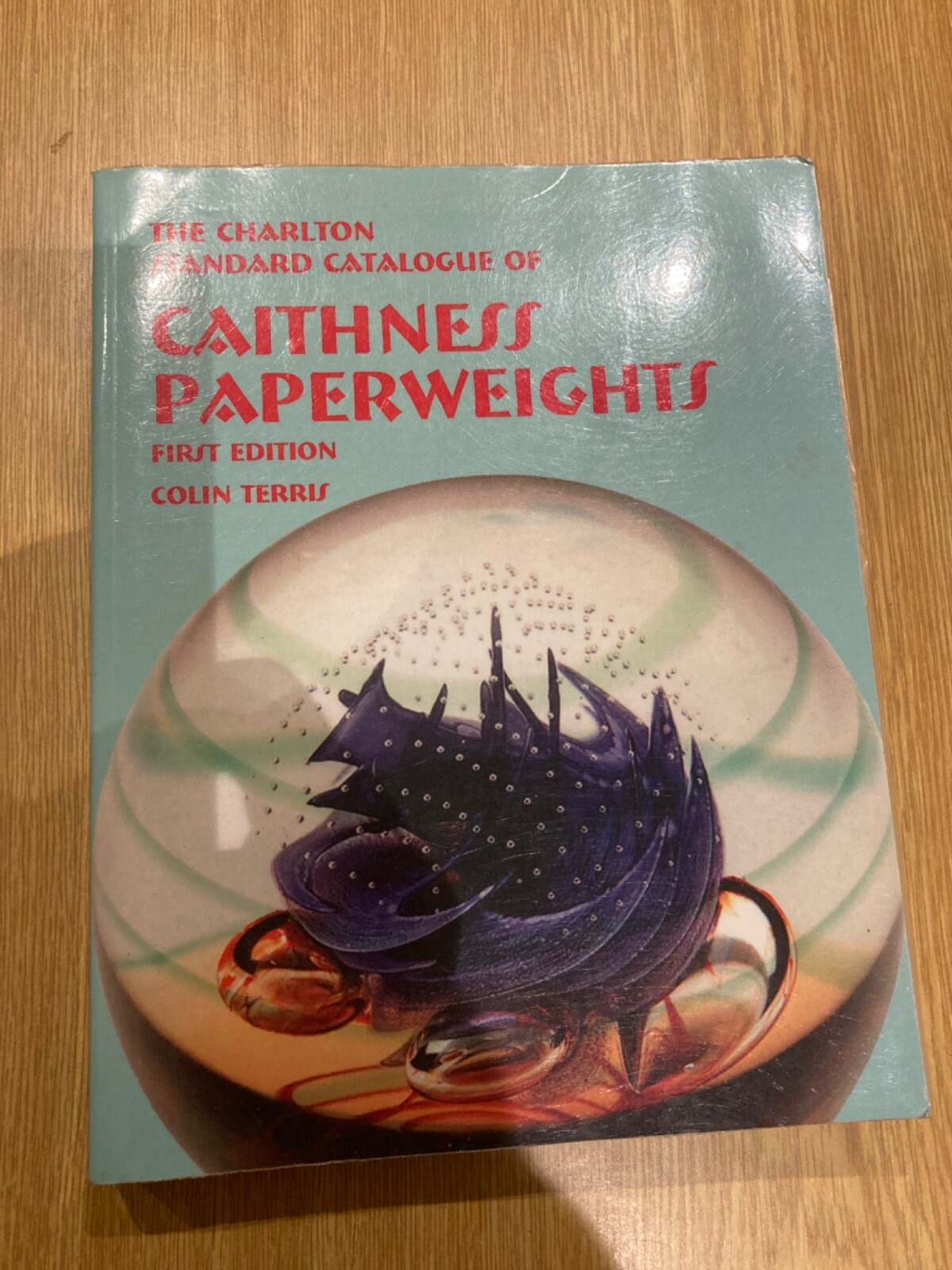 The Charlton Standard Catalogue of Caithness Paperweights, 1st Edition
