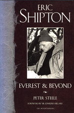 PETER STEELE ERIC SHIPTON EVEREST & BEYOND FORWORD BY SIR EDMUND HILLARY