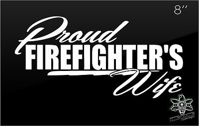 Proud Firefighter's Wife Decal Sticker I LOVE MY Fireman Husband Man Spoiled