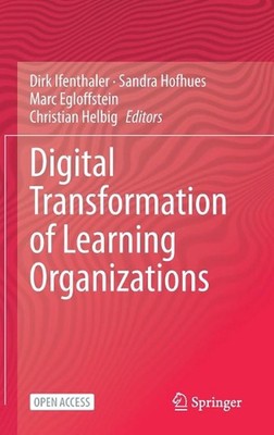Digital Transformation of Learning Organizations by Dirk Ifenthaler (English) Ha