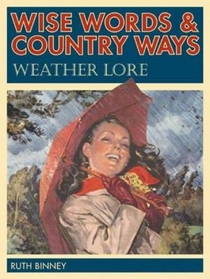Wise Words & Country Ways Weather Lore by Binney, Ruth 0715336290 FREE Shipping
