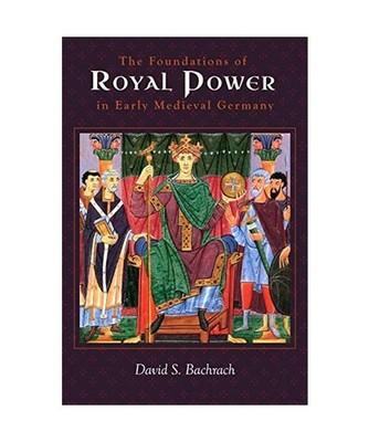 The Foundations of Royal Power in Early Medieval Germany: Material Resources and