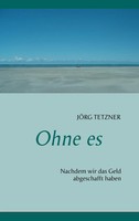 JöRg Tetzner | Ohne Es | Taschenbuch | Deutsch (2015) | 140 S.