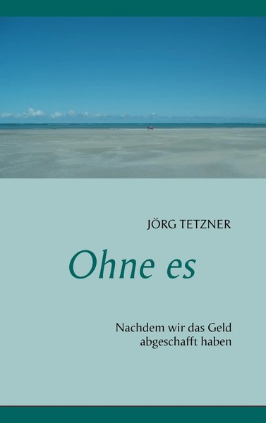 JöRg Tetzner | Ohne Es | Taschenbuch | Deutsch (2015) | 140 S.-image